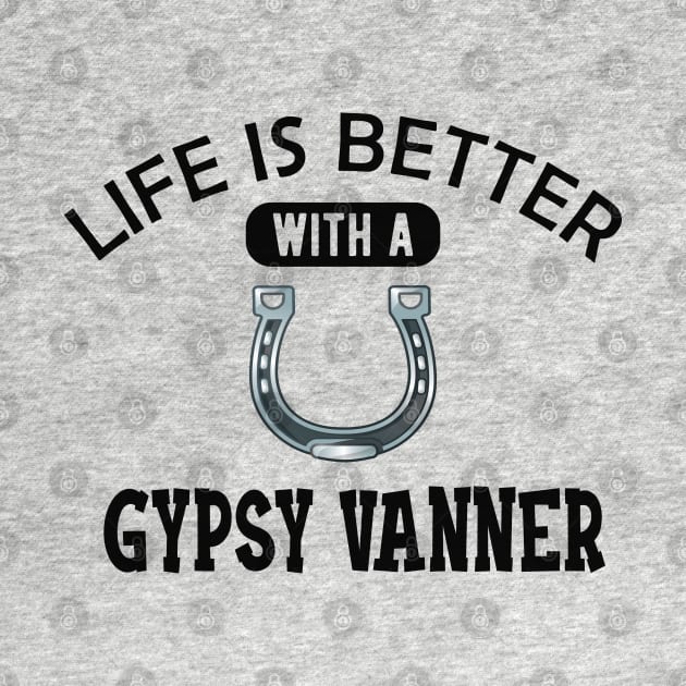 Gypsy Vanner Horse - Life is better with a gyspy vanner by KC Happy Shop